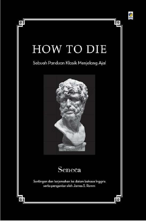 How to Die Sebuah Panduan Klasik Menjelang Ajal